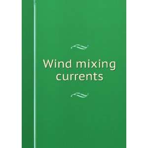 com Wind mixing currents John C,Texas A. and M. Research Foundation 