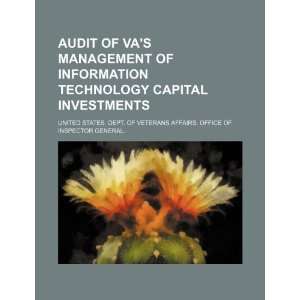 Audit of VAs management of information technology capital investments 