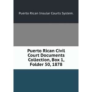   , Box 1, Folder 50, 1878. Puerto Rican Insular Courts System. Books