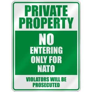   PROPERTY NO ENTERING ONLY FOR NATO  PARKING SIGN