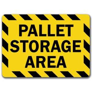  Pallet Storage Area Warehouse Sign   10 x 14 OSHA Safety 