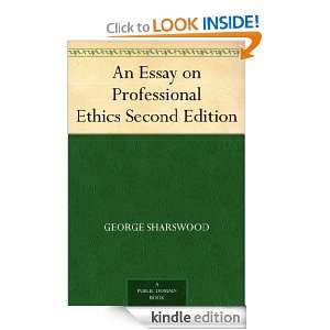 An Essay on Professional Ethics Second Edition George Sharswood 