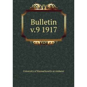  Bulletin. v.9 1917 University of Massachusetts at Amherst Books
