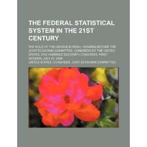  The federal statistical system in the 21st century the 