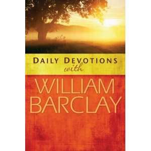  with William Barclay 365 Meditations on the Heart of the New 