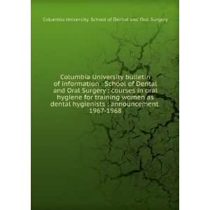  Columbia University bulletin of information  School of Dental 
