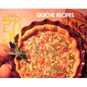  Best 50 Quiche Recipes Cookbook