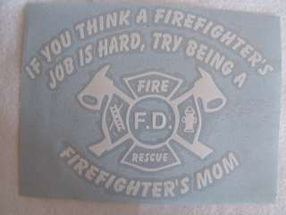 If you think a firefighters life is hard, try mom window sticker 