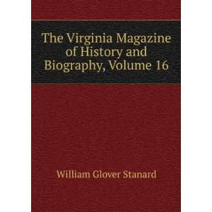  The Virginia Magazine of History and Biography, Volume 16 