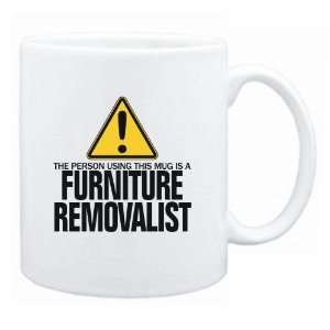  New  The Person Using This Mug Is A Furniture Removalist 