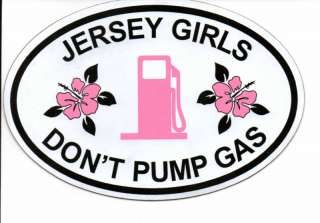 JERSEY GIRLS DONT PUMP GAS OVAL CAR MAGNET  