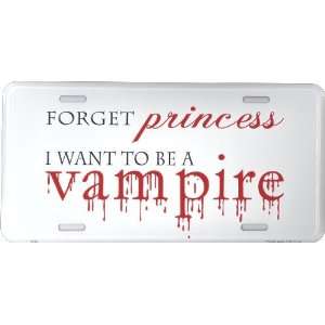   Princess I Want To BE A Vampire 6 x 12 Metal License Plate Automotive