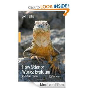 How Science Works Evolution A Student Primer R. John Ellis  