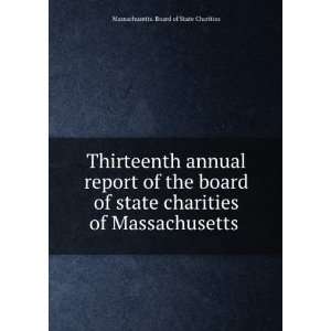  Thirteenth annual report of the board of state charities 