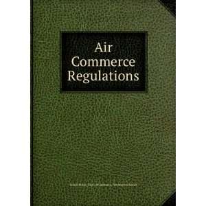  Air Commerce Regulations United States. Dept. of Commerce 