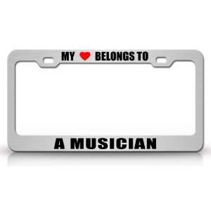 MY HEART BELONGS TO A MUSICIAN Occupation Metal Auto License Plate 