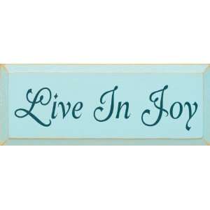  Live In Joy Wooden Sign