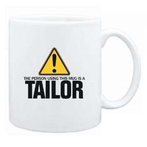   Person Using This Mug Is A Tailor  Mug Occupations