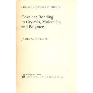  Covalent Bonding in Crystals and Molecules and Polymers 