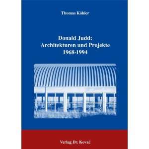  Donald Judd Architekturen und Projekte 1968 1994 