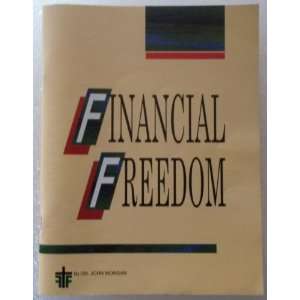  Financial Freedom Dr. John Morgan Books