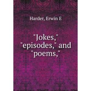  Jokes, episodes, and poems, Erwin E. Harder Books