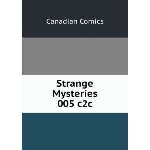  Strange Mysteries 005 c2c Canadian Comics Books