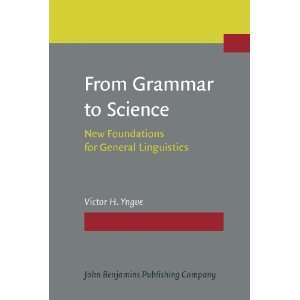 com From Grammar to Science New Foundations for General Linguistics 