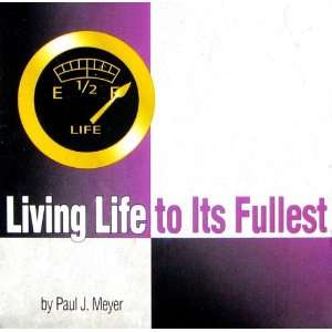  Living Life to Its Fullest (Success in Life Set, Volume 2 