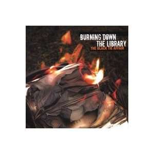  Burning Down the Library The Black Tie Affair Music