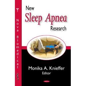  New Sleep Apnea Research (9781600216534) Monika A 