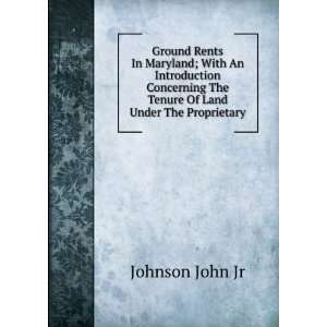   The Tenure Of Land Under The Proprietary Johnson John Jr Books