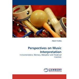  Perspectives on Music Interpretation Instrumentation 
