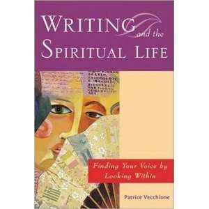  Writing and the Spiritual Life  Finding Your Voice by 