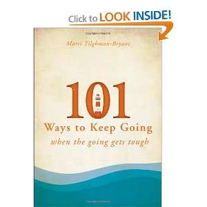  101 Ways to Keep Going When the Going Gets Tough 