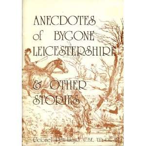 ANECDOTES OF BYGONE LEICESTERSHIRE AND OTHER STORIES PEN LLOYD 