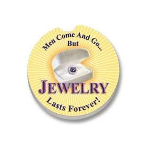  Men Come and Go but Jewelry Lasts Forever Car Coaster 