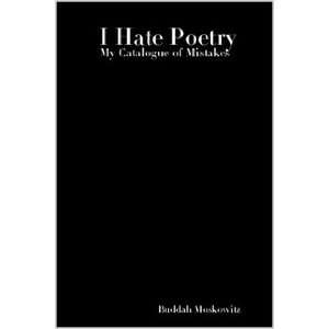  I Hate Poetry My Catalogue of Mistakes (9781411680296 