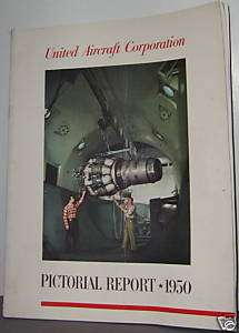 UNITED AIRCRAFT CORPORATION PICTORIAL REPORT 1950  