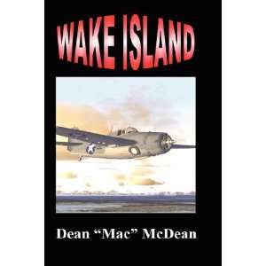  Wake Island (9780945949398) Dean Mac McDean Books