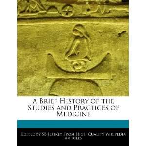  A Brief History of the Studies and Practices of Medicine 
