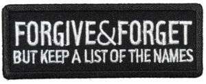 FORGIVE AND FORGET Funny Embroidered Biker Vest Patch  
