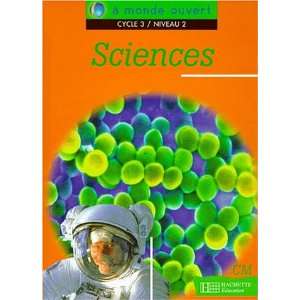  A monde ouvert sciences cm   livre de leleve   ed.1996 