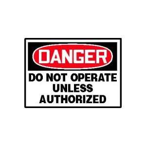  DANGER Labels DO NOT OPERATE UNLESS AUTHORIZED Adhesive 