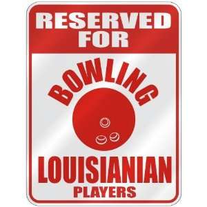  RESERVED FOR  B OWLING LOUISIANIAN PLAYERS  PARKING SIGN 