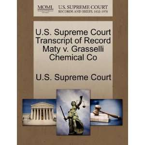Supreme Court Transcript of Record Maty v. Grasselli Chemical 