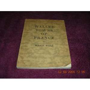  Walled towns of France Rosalie Wells Books