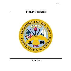  TRAINING RANGES TC25 8 April 2004 U. S. Army Books