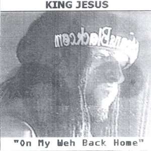  On My Weh Back Home King Jesus Music