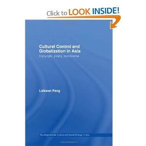 Control and Globalization in Asia Copyright, Piracy and Cinema (Media 